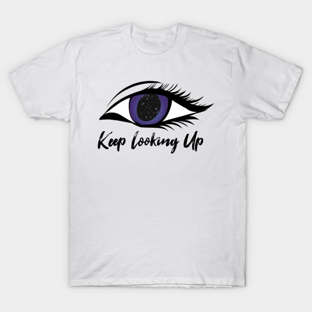 Universe Keep Looking Up T-Shirt by Hornak Designs